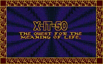 X-IT-50 - The Quest for the Meaning of Life